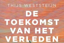 Cover van het boek 'De toekomst van het verleden' van Thijs Weststeijn